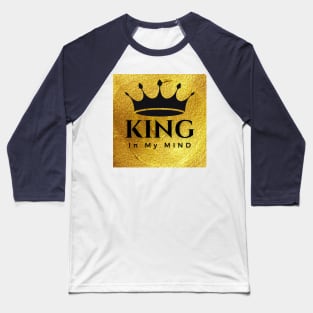 King in my mind Baseball T-Shirt